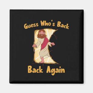Guess Who's Back Back Again Happy Easter! Jesus Ch Magnet
