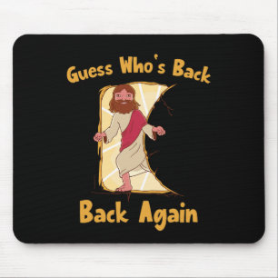 Guess Who's Back Back Again Happy Easter! Jesus Ch Mouse Pad