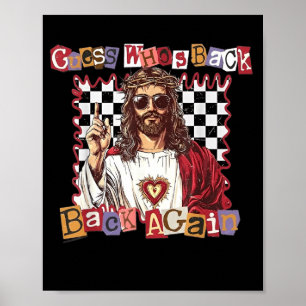 Guess Whos Back Back Again Jesus Christian Poster