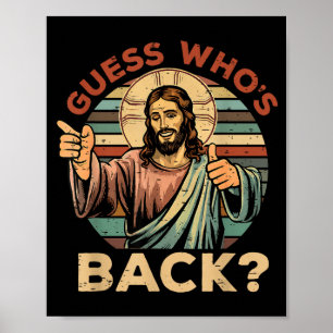 Guess Whos Back_ Christian Jesus Bible Verse Happy Poster