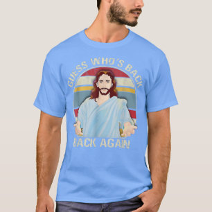 Guess Who's Back Happy Easter! Jesus Christian Mat T-Shirt