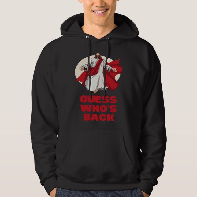 Guess Whos Back Jesus Easter Religious Men Women K Hoodie (Front)