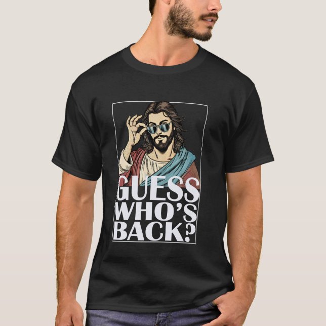 Guess Whos Back Jesus Easter Tee Religious Graphic (Front)