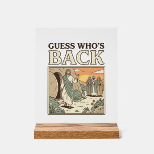 Guess Whos Back Resurrection Humour Vintage Design Acrylic Sign