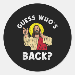 Guess Who's Byck Byck Again Easter Day Jesus Chris Classic Round Sticker