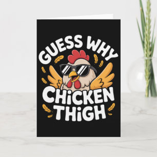 Guess Why Chicken Thigh Poultry Joke Food -------  Card