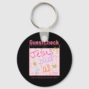 Guest Check Jesus Paid It All Funny Christian East Key Ring