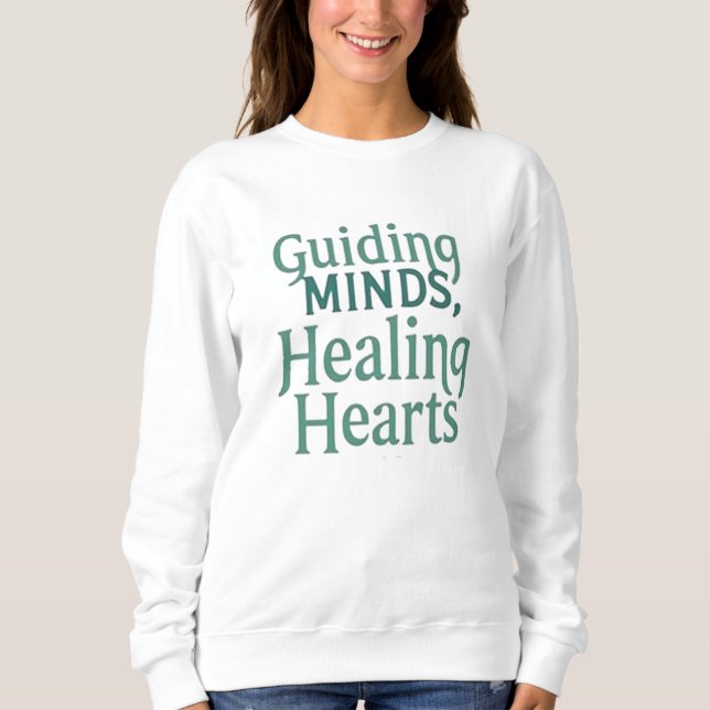 Guiding Minds, Healing Hearts – School Counsellor Sweatshirt (Front)