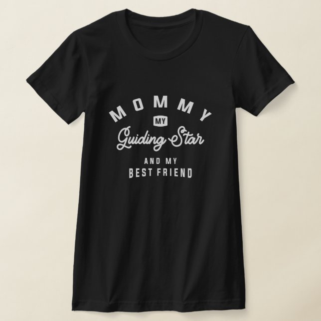 Guiding Star - Mummy, My Best Friend - Mothers Day T-Shirt (Laydown)