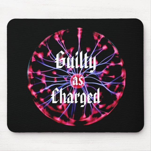 Guilty as Charged Plasma Ball Mouse Pad (Front)