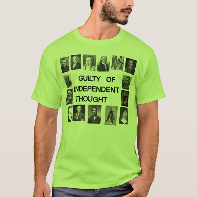 Guilty of Independent Thought T-Shirt (Front)