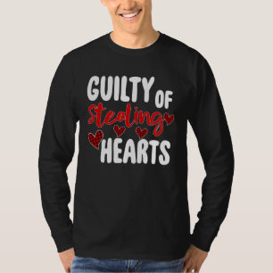 Guilty Of Stealing Hearts   Valentine s Day T-Shirt