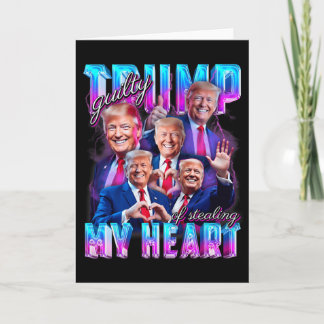 Guilty Of Stealing My Heart Pink Trump Trump Girl Card