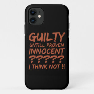 GUILTY UNTILL PROVEN INNOCENT ??... Case-Mate iPhone CASE