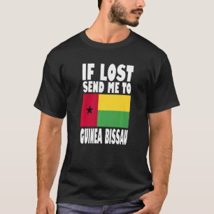 Guinea Bissau Flag Design  If lost send me to Guin T-Shirt
