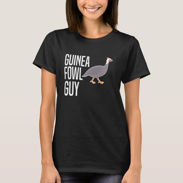 Guinea Fowl Chicken Bird Guy T-Shirt (Front)