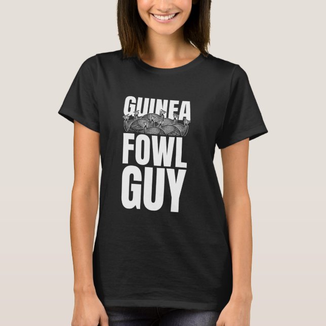 Guinea Fowl Chicken Bird Guy T-Shirt (Front)