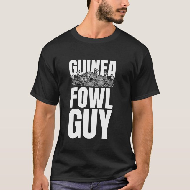 Guinea Fowl Chicken Bird Guy T-Shirt (Front)