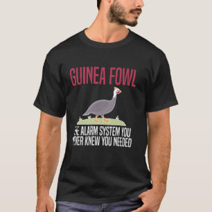 Guinea Fowl Chicken Bird The Alarm System T-Shirt