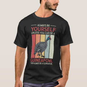Guinea Fowl Chicken Breeder Poultry Saying 10 T-Shirt