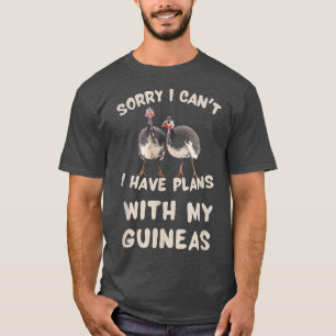 Guinea Hen Poultry Farm Bird Country Funny Sorry I T-Shirt