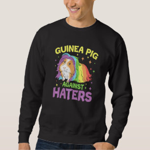 Guinea Pig Against Haters Sweatshirt