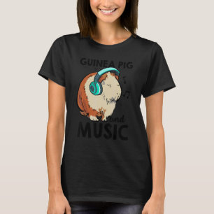 Guinea Pig And Music Animal Lover Pet Owner Guine  T-Shirt