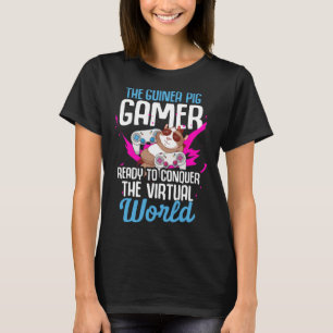 Guinea Pig  Gamer Ready to Conquer the Virtual Wor T-Shirt