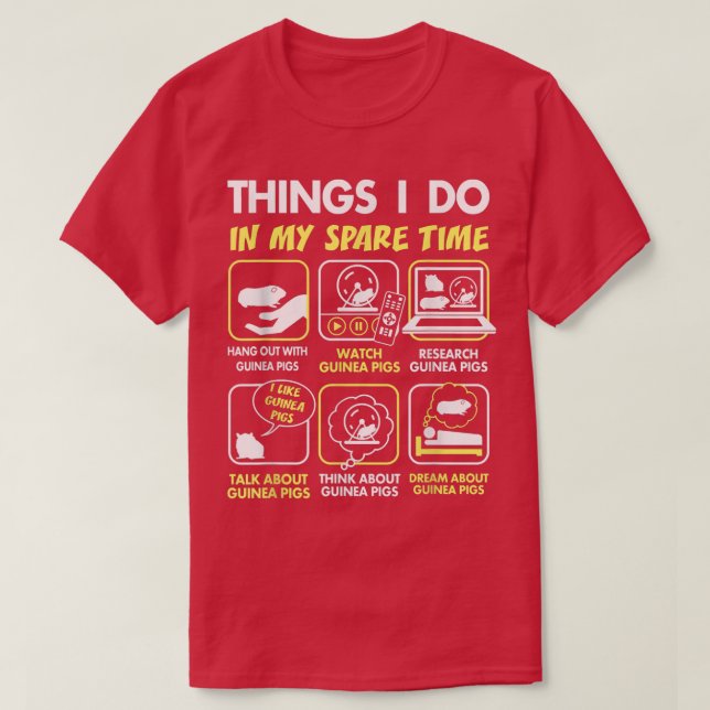 guinea pig gifts, things i do in my spare time, gu T-Shirt (Design Front)