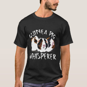 Guinea Pig Girl Guinea Pig Whisperer Guinea T-Shirt