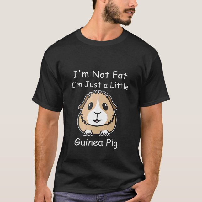 Guinea Pig Im Not Fat Im Just A Little Guinea Pig T-Shirt (Front)