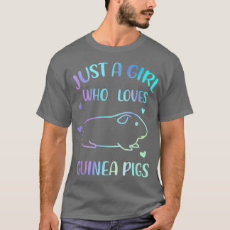 Guinea Pig Just a Girl Who Loves Guinea Pigs  T-Shirt