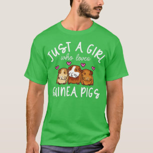 Guinea Pig , Just A Girl Who Loves Guinea Pigs  T-Shirt