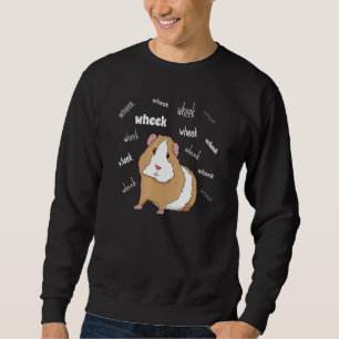 Guinea Pig Love Guinea Pig Wheek Wheek Feed Me Gui Sweatshirt