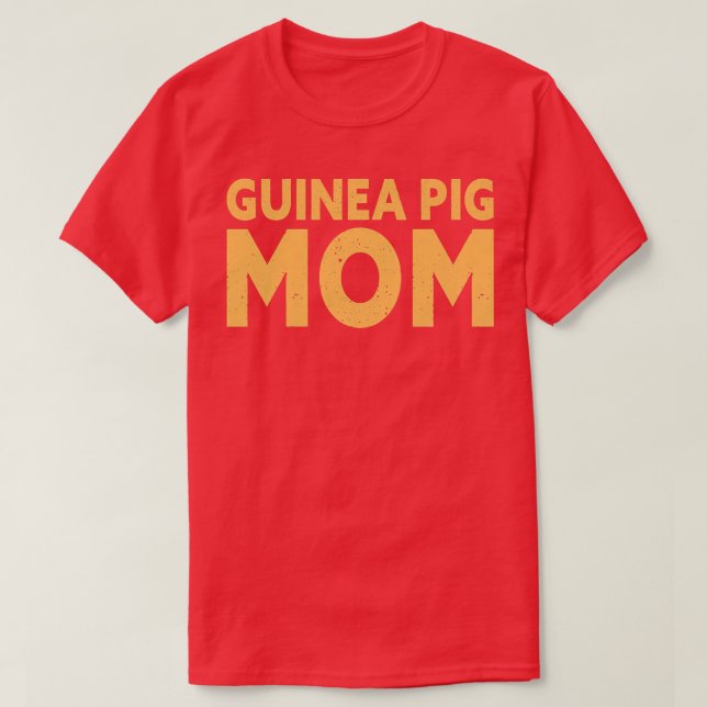 Guinea Pig Mom472 T-Shirt (Design Front)