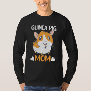 Guinea Pig Mom Guinea Pig Guinea Pig Owner Designs T-Shirt