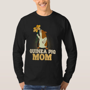Guinea Pig Mom Guinea Pig Guinea Pig Owner Designs T-Shirt