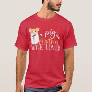 Guinea Pig Mother Wine Lover Women T-Shirt
