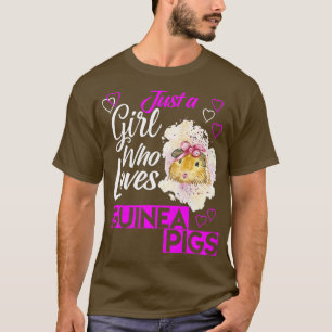 Guinea Pig Owner Lover Just A Girl Who Loves Guine T-Shirt