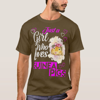 Guinea Pig Owner Lover Just A Girl Who Loves Guine T-Shirt
