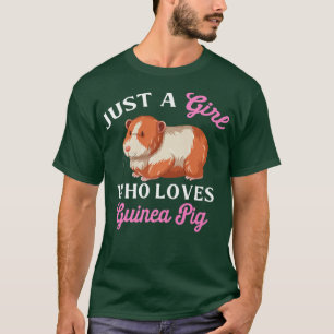 Guinea Pig Quote ust A girl Who Loves Guinea Pig  T-Shirt