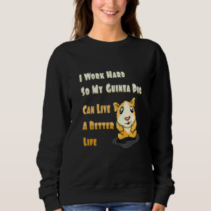 Guinea Pig Sayings Quote Sweatshirt