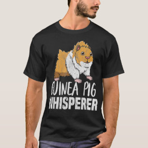 Guinea Pig Whisperer for Cavy Lovers _4 T-Shirt