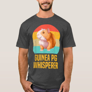 Guinea Pig Whisperer Funny Guinea Pig Design T-Shirt