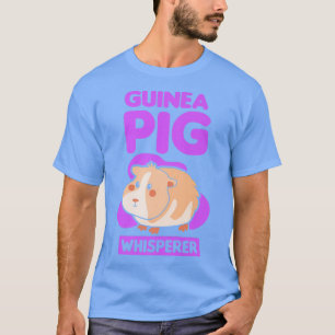 Guinea Pig Whisperer Lover Pet Cute Animal  T-Shirt