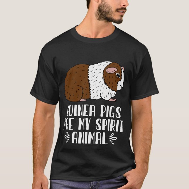 Guinea Pigs Are My Spirit Animal T-Shirt (Front)