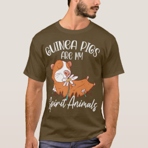 Guinea Pigs Are My Spirit Animals Animal Pet Guine T-Shirt