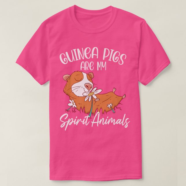 Guinea Pigs Are My Spirit Animals Animal Pet Guine T-Shirt (Design Front)