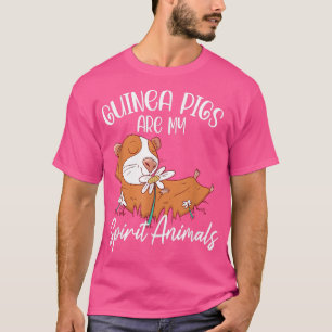 Guinea Pigs Are My Spirit Animals Animal Pet Guine T-Shirt