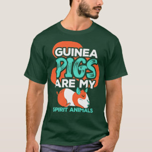 Guinea Pigs Are My Spirit Animals Guinea Pig Anima T-Shirt